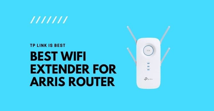 Best Wifi Extender for Arris Router
