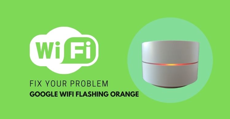Google Wifi Flashing Orange