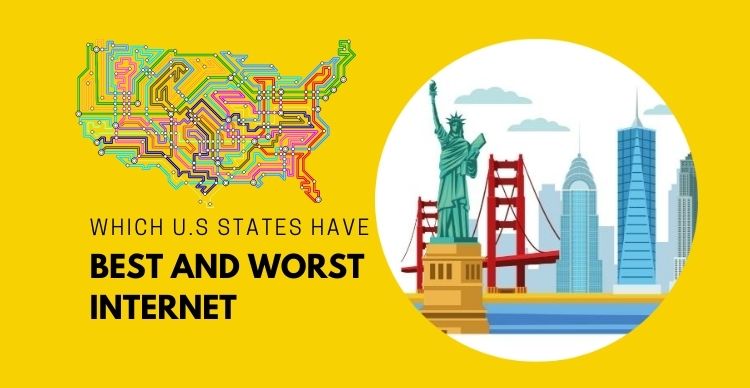 Which U.S States Have The Best And Worst Internet