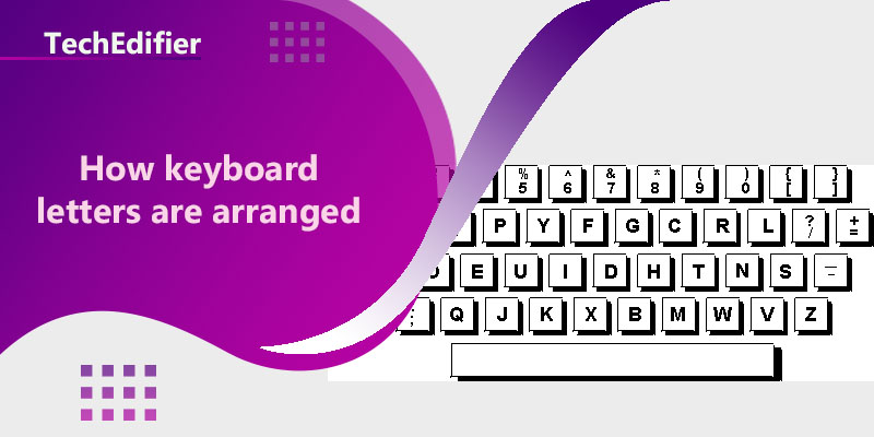 How keyboard letters are arranged
