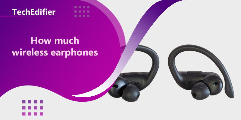 How much wireless earphones