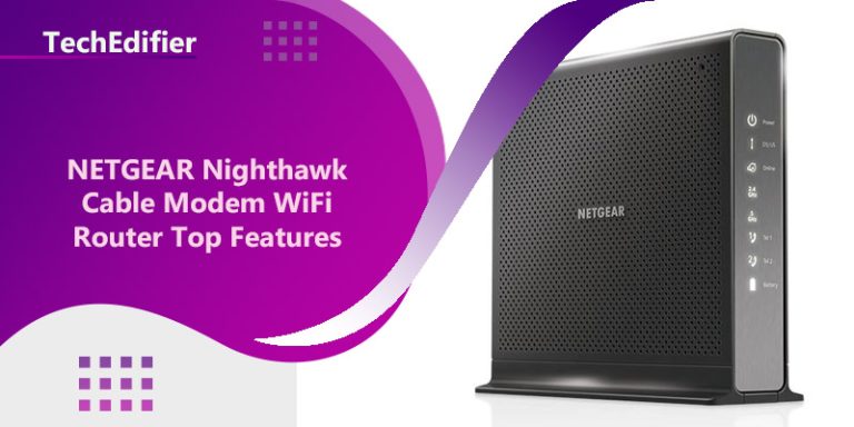 NETGEAR Nighthawk Cable Modem WiFi Router Top Features