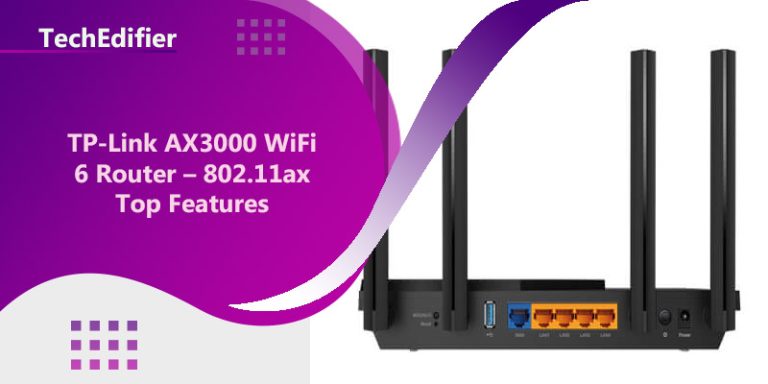 TP-Link AX3000 WiFi 6 Router – 802.11ax Top Features