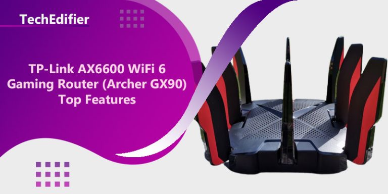 TP-Link AX6600 WiFi 6 Gaming Router (Archer GX90) Top Features