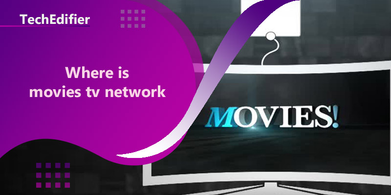 Where is movies tv network