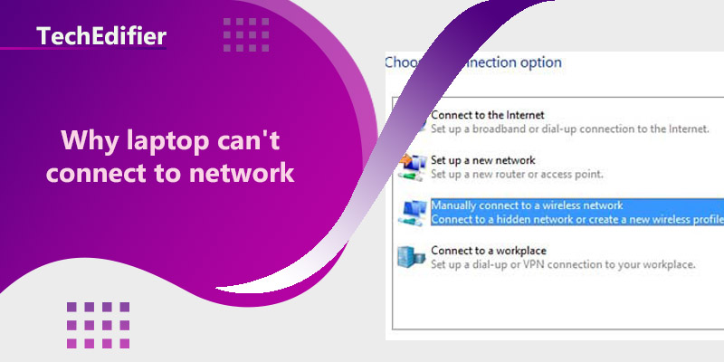 Why laptop can't connect to network