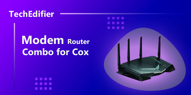 Best modem router combo for cox