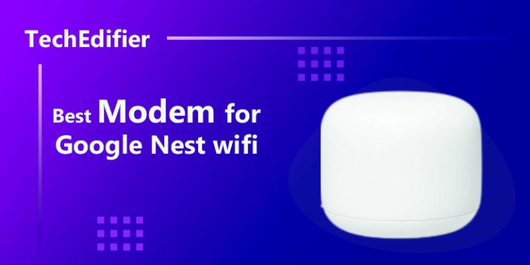 Best modem for google nest wifi